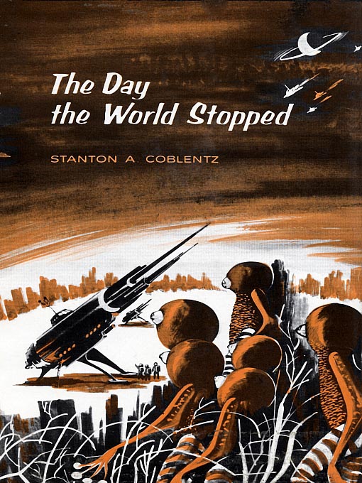 Title details for The Day the World Stopped by Stanton A. Coblentz - Available